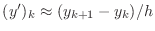 $ (y')_k\approx(y_{k+1}-y_k)/h$
