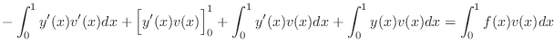 $\displaystyle -\int_0^1 y'(x)v'(x)dx + \left[\rule{0pt}{12pt}y'(x)v(x)\right]_0^1 +\int_0^1 y'(x)v(x)dx +\int_0^1y(x)v(x)dx=\int_0^1f(x)v(x)dx$