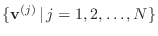$ \{\mathbf{v}^{(j)} \vert j=1,2,\ldots,N\}$