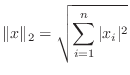 $\displaystyle \Vert x\Vert _{2} = \sqrt{\sum_{i=1}^n \vert x_{i}\vert^{2} } $