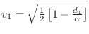 $ v_1=\sqrt{\frac12\left[1-\frac{d_1}{\alpha}\right]}$