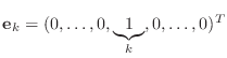 $ \mathbf{e}_k=(0,\ldots,0,\underbrace{1}_k,0,\ldots,0)^T$