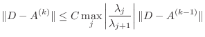 $\displaystyle \Vert D-A^{(k)}\Vert\leq C \max_j \left\vert\frac{\lambda_{j}}{\lambda_{j+1}}\right\vert
\Vert D-A^{(k-1)}\Vert$
