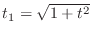 $ t_1=\sqrt{1+t^2}$