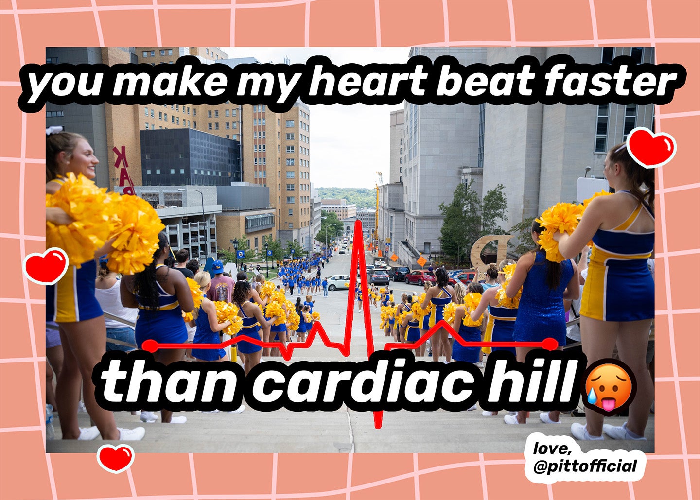 Pitt's marching band plays on cardiac hill with an illustrated heart monitor line. Caption: you make my heart beat faster than cardiac hill