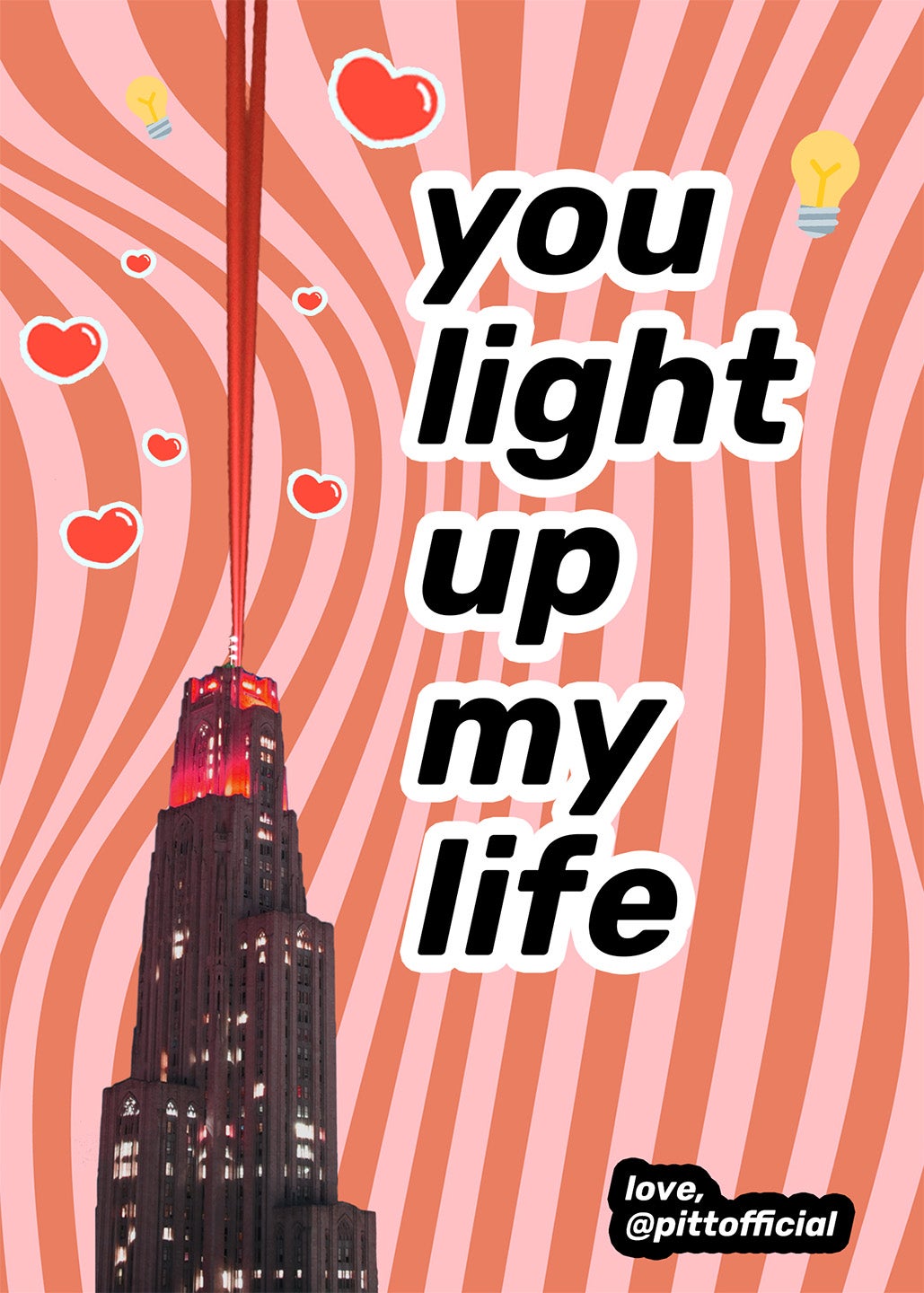 An illustration of the Cathedral of Learning with red hearts on a pink and red background. Caption: You light up my life