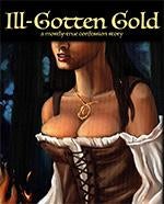 The cover of Ill-Gotten Gold